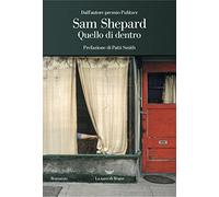 Libri Sam Shepard - Quello Di Dentro