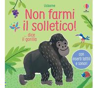 Libri Sam Taplin / Larrañaga Ana Martin - Non Farmi Il Solletico ... Dice Il Go