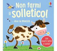 Non farmi il solletico ...dice la mucca. Ediz. illustrata - Taplin Sam