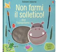 Libri Sam Taplin - Non Farmi Il Solletico ...Dice L'ippopotamo. Ediz. A Colori
