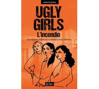 Libri Samanta K. Milton Knowles - Ugly Girls. L'incendio - 2026