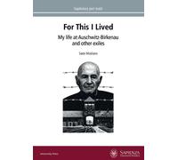 Libri Sami Modiano - For This I Lived. My Life At Auschwitz-Birkenau And Other E