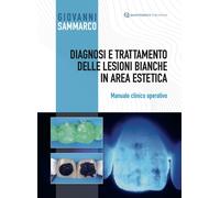 Diagnosi e Trattamento delle Lesioni Bianche in Area Estetica