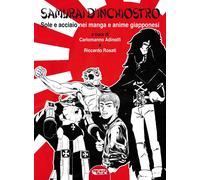 Libri Samurai D'inchiostro. Sole E Acciao Nei Manga E Anime Giapponesi. Ediz. Il