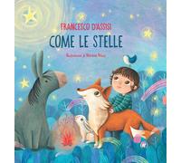 Libri San Francesco D'Assisi - Come Le Stelle. Ediz. Illustrata