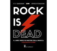 Rock is dead. Il libro nero sui misteri della musica. Con nuove storie