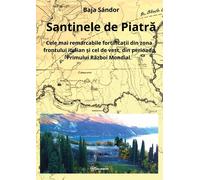 Libri Sandor Baja - Santinele De Piatra. Cele Mai Remarcabile Fortifica?Ii Din Z
