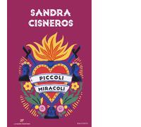 Libri Sandra Cisneros - Piccoli miracoli - 2019 (Liberamente)