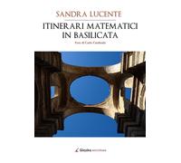 Libri Sandra Lucente - Itinerari Matematici In Basilicata