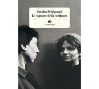 Libri Sandra Petrignani - Le signore della scrittura - 2022