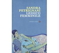 Libri Sandra Petrignani - Lessico femminile - 2019