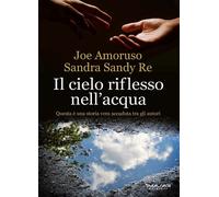 Libri Sandra Sandy Re - Il cielo riflesso nell'acqua - 2020