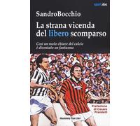 Libri Sandro Bocchio - La Strana Vicenda Del Libero Scomparso