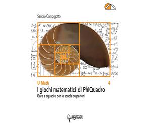 Libri Sandro Campigotto - I giochi matematici di PhiQuadro - 2019