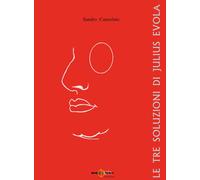 Libri Sandro Consolato - Le Tre Soluzioni Di Julius Evola