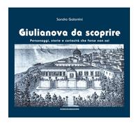 Libri Sandro Galantini - Giulianova Da Scoprire. Personaggi, Storie E Curiosita