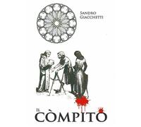 Libri Sandro Giacchetti - Il còmpito - 2020 (Narrativa)