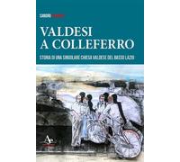 Libri Sandro Magnosi - Valdesi A Colleferro. Storia Di Una Singolare Chiesa Vald