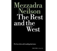 Libri Sandro Mezzadra / Brett Neilson - The Rest And The West. Per La Critica De