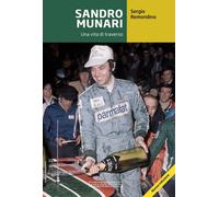 Sandro Munari. Una vita di traverso