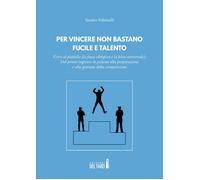 Libri Sandro Polsinelli - Per Vincere Non Bastano Fucile E Talento. Il Tiro Al P