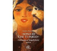 Libri Sandro Ramirez - Sono Io Che Ti Parlo. Commento Ai Vangeli Festivi. Anno B