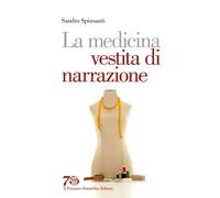 Libri Sandro Spinsanti - La Medicina Vestita Di Narrazione