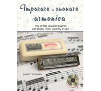 Libri Sandy Weltman - Imparare A Suonare L'armonica. Piu Di 100 Accordi Illustra