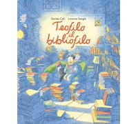 Libri SangiÃ² Lorenzo / Davide CalÃ¬ - Teofilo Il Bibliofilo. Ediz. A Colori