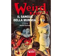 Libri Sangue Della Mummia. Weird Tales. Ediz. Integrale (Il) #11