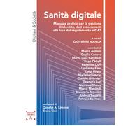 Libri Sanita Digitale. Manuale Pratico Per La Gestione Di Identita, Dati E Docum