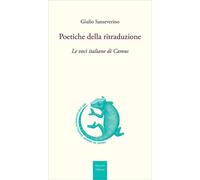Libri Sanseverino Giulio - Poetiche Della Ritraduzione. Le Voci Italiane Di Camu