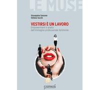 Vestirsi è un lavoro. Empowerment e analisi dell'immagine professionale femminile