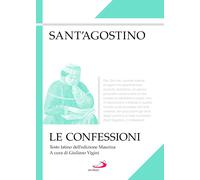 Libri (sant') Agostino - Le Confessioni. Testo Latino A Fronte
