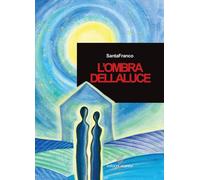 Libri Santa Franco - L' Ombra Della Luce