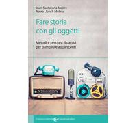 Libri Santacana Mestre Joan / Llonch Molina Nayra - Fare Storia Con Gli Oggetti.