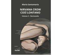 Libri Santamaria Maria - Nirvana Crow. Cosi Lontano #03