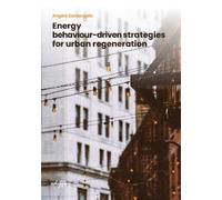 Libri Santangelo Angela - Energy Behaviour-Driven Strategies For Urban Regenerat