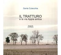 Il tratturo e la via Appia antica - [Mario Adda Editore]