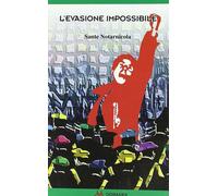 Libri Sante Notarnicola - L'evasione impossibile - 2005