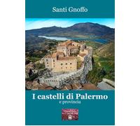 Libri Santi Gnoffo - I Castelli Di Palermo E Provincia