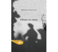 Libri Santillana Marchese Di - Opere In Versi