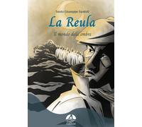 La Reula. Il mondo delle ombre - Santoli Sesto Giuseppe