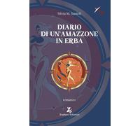 Libri Santoli Silvia M. - Diario Di Un'amazzone In Erba