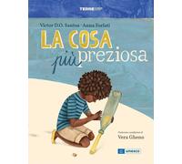 Libri Santos Victor D. O. - La Cosa Piu Preziosa. Ediz. A Colori