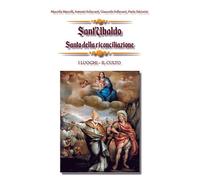 Libri Sant'ubaldo, Santo Della Riconciliazione. I Luoghi, Il Culto