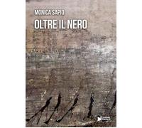 Libri Sapio Monica - Oltre Il Nero