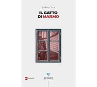 Libri Sara Calì - Il gatto di marmo - 2022 (Mordenti)