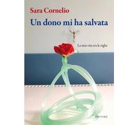 Un dono mi ha salvata. La mia vita tra le righe