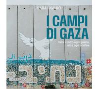 Libri Sara FavarÃ² - I Campi Di Gaza. Versi Contro Ogni Guerra, Oltre Ogni Confi